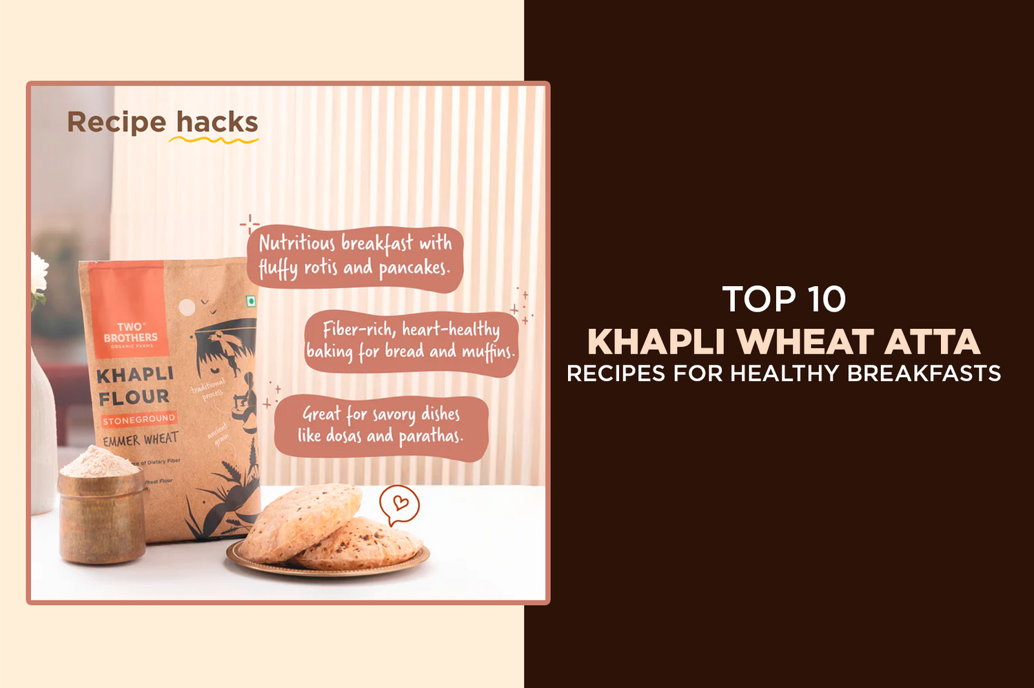 Top 10 Khapli Wheat Atta Recipes for a Healthy Breakfast