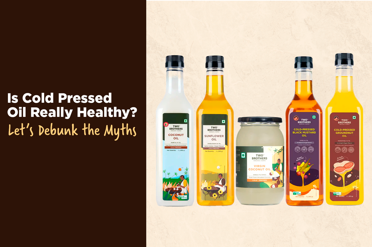 5 Myths About Cold Pressed Oil Debunked